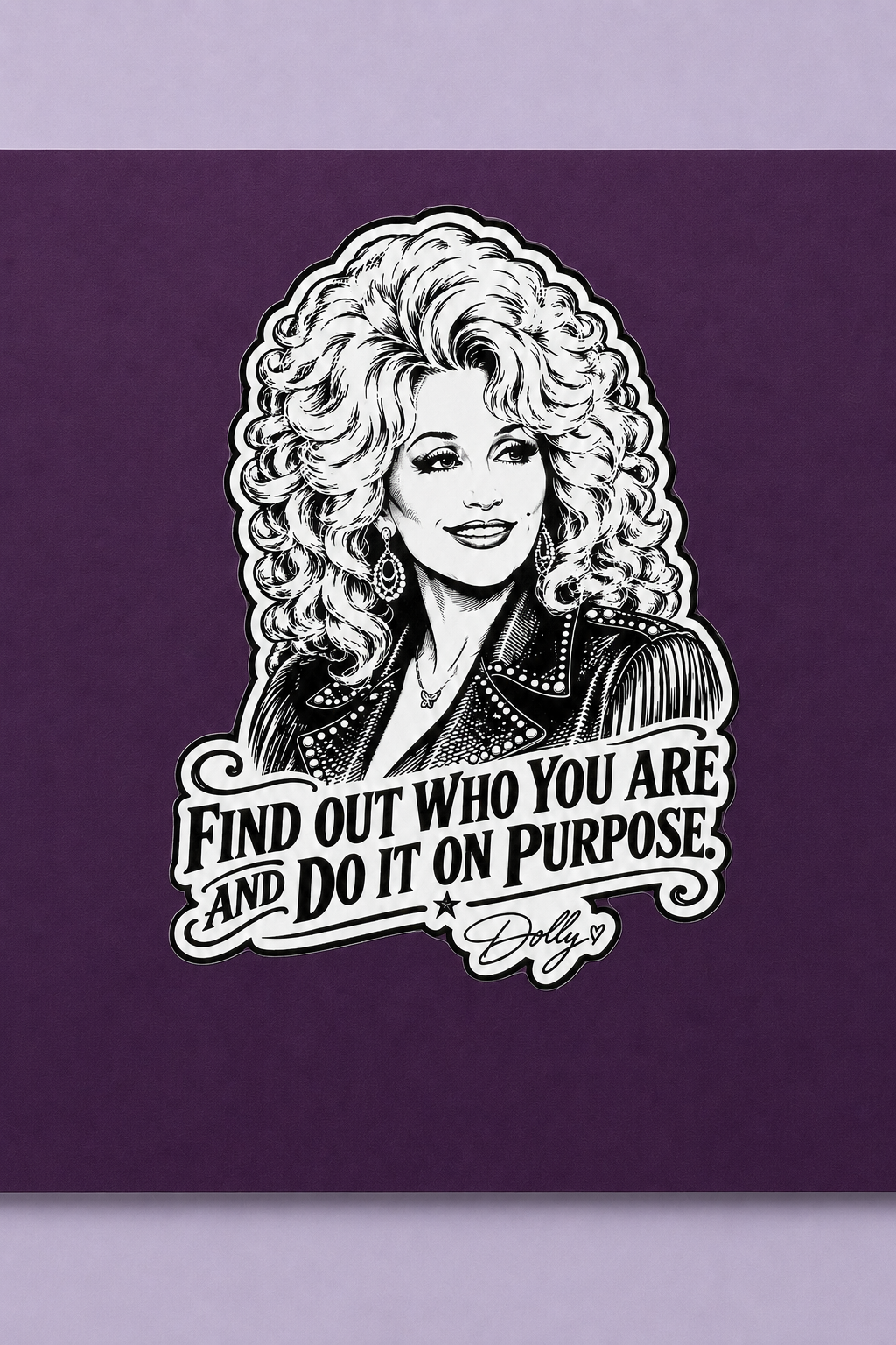 "Find Out Who You Are & Do It On Purpose" - Premium Dolly Sticker Trio